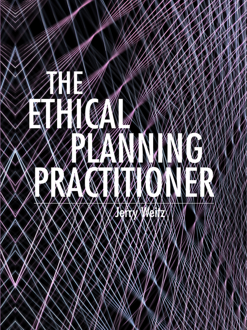 Title details for The Ethical Planning Practitioner by Jerry Weitz - Available